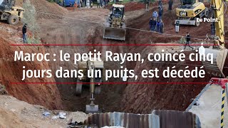 Maroc  le petit Rayan coincé cinq jours dans un puits est décédé [upl. by Yderf]