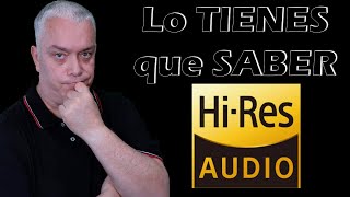 HiRes AudioTODO lo que quieres ENTENDER [upl. by Wallach906]