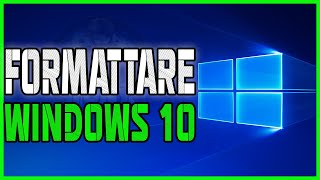 COME FORMATTARE WINDOWS 10 ALLE IMPOSTAZIONI DI FABBRICA DA ZERO  TUTORIAL ITA 2022 [upl. by Sicnarf]