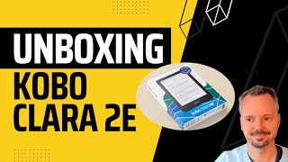 Déballage liseuse KOBO CLARA 2E UNBOXING [upl. by Hsekar]