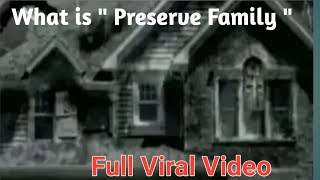 What is Preserve Family Video  Perverse Family Tiktok Viral  preserve family twitter haunted house [upl. by Guillemette]