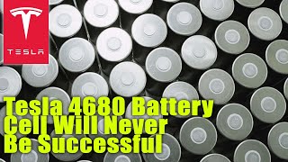 Tesla 4680 Battery Cell Will Never Be Successful [upl. by Ahsiela]