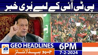 Geo News Headlines 6 PM  Bad News For PTI  Imran Khan  7th February 2024 [upl. by Spohr232]