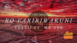 Ro Variriwakunia  Vustii Ft Mr Gee 2024 [upl. by Tuttle]