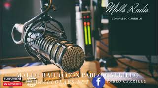 MALLO RADIO CON PABLO CARRILLO 7323 [upl. by Victoir744]