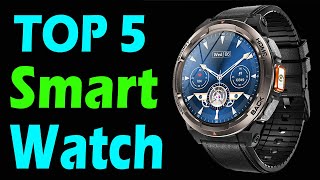 TOP 5 Best Smart Watch Review In 2025 [upl. by Novyar418]