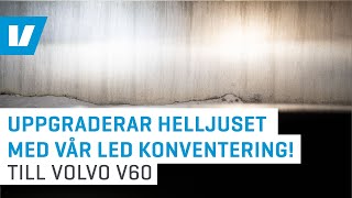 Uppgraderar helljuset med vår led konvertering till Volvo V60 [upl. by Ojeitak]