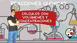 Reacciones químicas Cálculos con volúmenes y concentraciones [upl. by Euqinna]