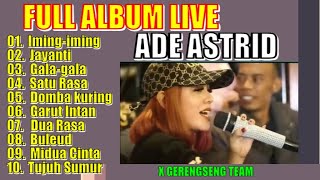 ADE ASTRID FULL ALBUM LIVE IMINGIMING  CINTA SALAKI BATUR [upl. by Beverly]