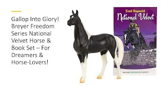 Gallop Into Glory Breyer Freedom Series National Velvet Horse amp Book Set – For HorseLovers [upl. by Eldon]