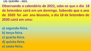 Aula 120 Observando o calendário de 2022 sabese que o dia 18 de Setembro cairá em um domingo Sab [upl. by Olathe]