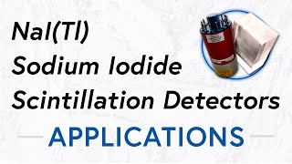 NaI Tl Sodium Iodide Scintillation Detector  Applications [upl. by Acinomal]