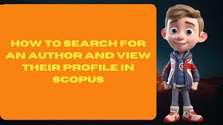 How to search for an author and view their profile in Scopus [upl. by Kennan]