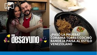 El Desayuno  ¿Pasó la prueba Coraima Torres cocinó pabellón venezolano [upl. by Yanetruoc]