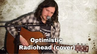 Optimistic  Radiohead cover [upl. by Ihcalam]