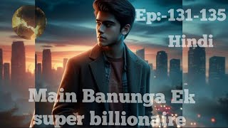 Ep131135 MAIN BANUNGA EK SUPER BILLIONAIRE ll Novel explain in hindi love hindi novel [upl. by Esserac]