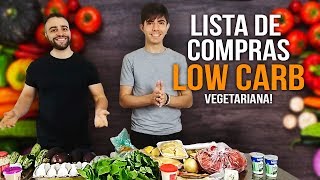 DIETA LOW CARB VEGETARIANA  LISTA DE COMPRAS PARA SUA DIETA  Senhor Tanquinho [upl. by Dene]