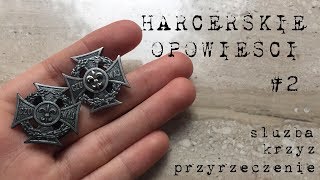 Harcerskie opowieści 2 ⚜ przyrzeczenie i krzyż [upl. by Nylegna982]