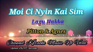 Moi Ci Nyin Kai Sim  Lagu Hakka  duet Pitton amp Agnes keraoke mandarin no vocal [upl. by Nicholas]