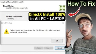 Setup could not download the file please retry later or check network connection  install directx [upl. by Shultz485]