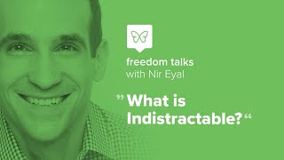 Nir Eyal  What is Indistractable [upl. by Aziul]