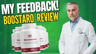 BOOSTARO   MY FEEDBACK   Boostaro Review  Boostaro Reviews  Boostaro Supplement 2024 [upl. by Norrie]