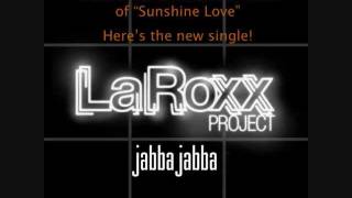 LaRoxx Project  Jabba Jabba New Official 2012 Single [upl. by Alusru]