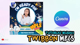 Tutorial mudah membuat Twibbon MPLS di Canva [upl. by Nydnarb]