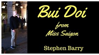 Bui Doi  Miss Saigon  sung by Stephen Barry Busking in Covent Garden [upl. by Eimmis]