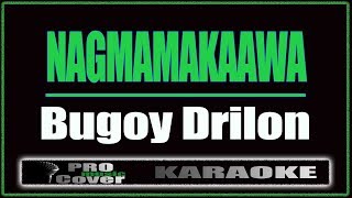 Nagmamakaawa  Bugoy Drilon KARAOKE [upl. by Dominique]