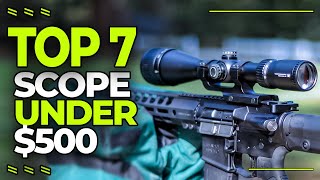 5 Best Scope Under 500  Top 7 Budget Scopes Under 500 Dollars [upl. by Rosenzweig]