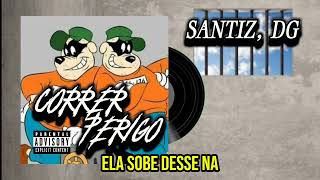 SANTIZ MC DG  Correr perigo Prod DJ GR [upl. by Nennerb557]