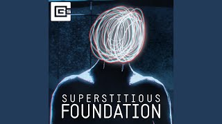 Superstitious Foundation [upl. by Nagle]