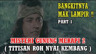 MISTERI GUNUNG MERAPI 2 ‼️ TITISAN ROH NYAI KEMBANG  PART 1 [upl. by Niatirb328]