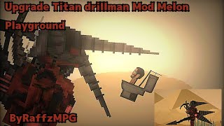 Skibidi Toilet Multiverse  Upgrade Titan drillman  Mod Melon Playground ByRaffzMPG [upl. by Klecka]