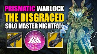 The Disgraced MASTER Nightfall Solo flawless  Prismatic Warlock [upl. by Lekim]