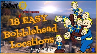 Fallout 76  18 EASY plus 3 BONUS Bobblehead Locations in the Savage Divide  2024 [upl. by Corabel526]