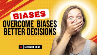 Overcome Cognitive Biases to Make Better Decisions [upl. by Tnecillim]