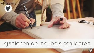 sjablonen op meubels schilderen  vtwonen  doehetzelf [upl. by Acquah]