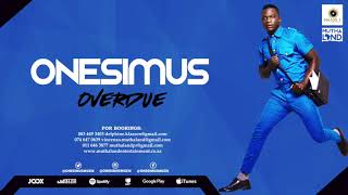 Onesimus  Overdue [upl. by Atinele]