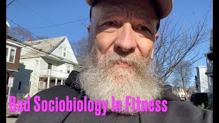 Bad Sociobiology In Fitness [upl. by Einama]