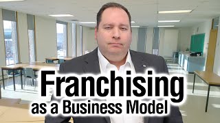 FRANCHISING as a Business Model [upl. by Reaht]