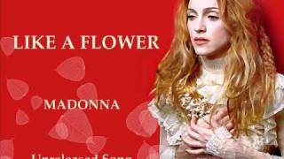 Like A Flower Unreleased song  Madonna [upl. by Llyrehc]