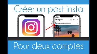 Publier un post Instagram sur deux comptes  1 photo for 2 Instagram accounts [upl. by Dorrie402]