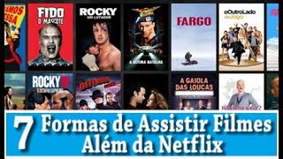 7 FORMAS DE ASSISTIR FILMES ALÉM DA NETFLIX [upl. by Eremahs]