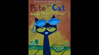 Pete the Cat and His Magic Sunglasses Read Aloud by Kimberly amp James Dean [upl. by Macdonald486]