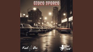 Gioco sporco feat Kael Øne [upl. by Nepets]