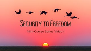 Security to Freedom Understanding Fear and Anxiety [upl. by Nutsud]