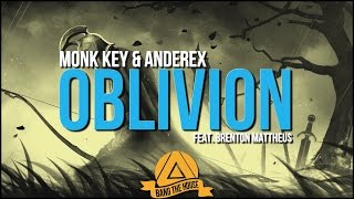 Monk Key amp Anderex  Oblivion feat Brenton Mattheus [upl. by Ojybbob]