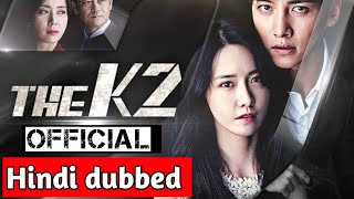 New Hindi dubbed Korean drama The K2 In hindi  Korean drama Hindi Explain  The K2 in hindi [upl. by Bibby]